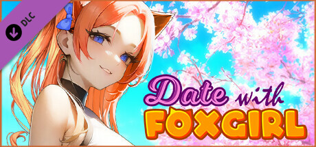 与狐狸女孩约会/Date with Foxgirl（V230530+全DLC）【1G】-玩什么YX