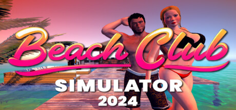 海滩俱乐部模拟器/Beach Club Simulator 2024【5G】-玩什么YX